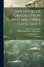 New Species of Crinoids From Illinois and Other States, Issue 9; issue 1896