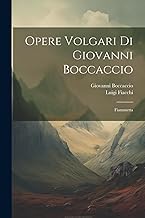 Opere Volgari Di Giovanni Boccaccio: Fiammetta