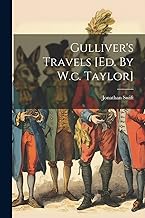 Gulliver's Travels [ed. By W.c. Taylor]