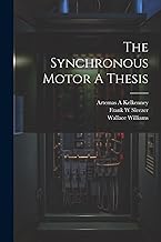 The Synchronous Motor A Thesis