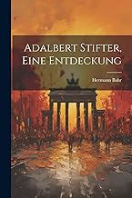 Adalbert Stifter, eine Entdeckung