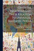 Oriental Religions and Their Relation to Universal Religion, Persia