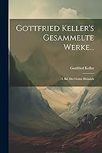Gottfried Keller's Gesammelte Werke...: -3. Bd. Der Grüne Heinrich