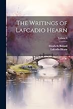 The Writings of Lafcadio Hearn; Volume 9