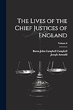 The Lives of the Chief Justices of England; Volume 6