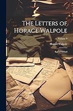 The Letters of Horace Walpole: Earl of Orford; Volume 9