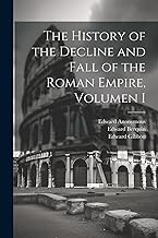 The History of the Decline and Fall of the Roman Empire, Volumen I