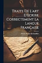Traite De L'art D'écrire Correctement La Langue Française