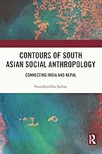 Contours of South Asian Social Anthropology: Connecting India and Nepal
