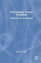 Personalising Trauma Treatment: Reframing and Reimagining