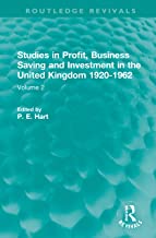 Studies in Profit, Business Saving and Investment in the United Kingdom 1920-1962: Volume 2