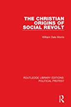 The Christian Origins of Social Revolt