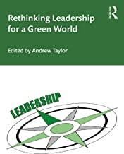 Rethinking Leadership for a Green World