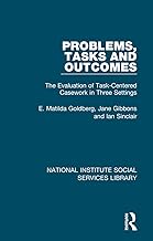 Problems, Tasks and Outcomes: The Evaluation of Task-Centered Casework in Three Settings