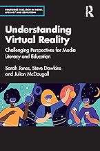 Understanding Virtual Reality: Challenging Perspectives for Media Literacy and Education