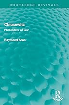 Clausewitz: Philosopher of War