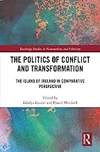 The Politics of Conflict and Transformation: The Island of Ireland in Comparative Perspective