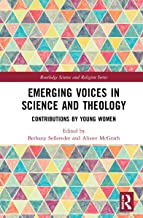 Emerging Voices in Science and Theology: Contributions by Young Women