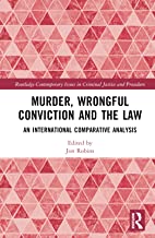 Murder, Wrongful Conviction and the Law: An International Comparative Analysis
