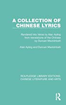 A Collection of Chinese Lyrics: Rendered into Verse by Alan Ayling from translations of the Chinese by Duncan Mackintosh: 9