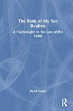 The Book of My Son Reuben: A Psychologist on the Loss of His Child