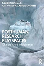 Posthuman research playspaces: Climate child imaginaries