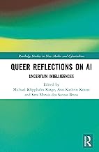 Queer Reflections on AI: Uncertain Intelligences
