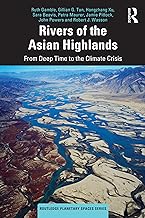 Rivers of the Asian Highlands: From Deep Time to the Climate Crisis