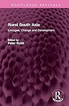 Rural South Asia: Linkages, Change and Development