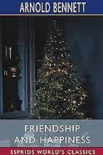 Friendship and Happiness (Esprios Classics)