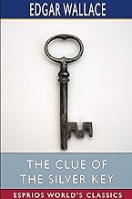 The Clue of the Silver Key (Esprios Classics)