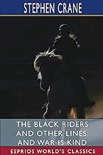The Black Riders and Other Lines, and War is Kind (Esprios Classics)