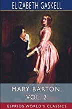Mary Barton, Vol. 2 (Esprios Classics): A TALE OF MANCHESTER LIFE