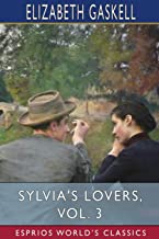 Sylvia's Lovers, Vol. 3 (Esprios Classics)
