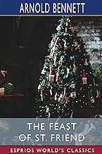 The Feast of St. Friend (Esprios Classics): A Christmas Book