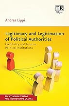 Legitimacy and Legitimation of Political Authorities: Credibility and Trust in Political Institutions
