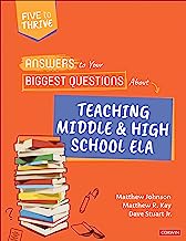 Answers to Your Biggest Questions About Teaching Middle and High School Ela: Five to Thrive