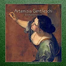 Artemisia Gentileschi: 60 Masterpieces
