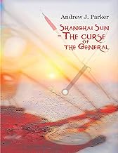 Shanghai Sun: The Curse of the General Vol 2