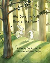 Why Does the Wolf Howl at the Moon?