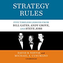 Strategy Rules: Five Timeless Lessons from Bill Gates, Andy Grove, and Steve Jobs