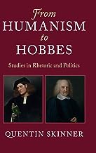 From Humanism To Hobbes: Studies in Rhetoric and Politics