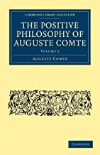 The Positive Philosophy of Auguste Comte 2 Volume Paperback Set: The Positive Philosophy of Auguste Comte: Volume 2