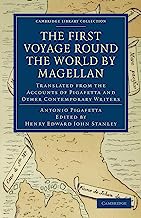 First Voyage Round the World by Magellan: Translated from the Accounts of Pigafetta and Other Contemporary Writers