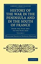 History of the War in the Peninsula and in the South of France 6 Volume Set: History of the War in the Peninsula and in the South of France: From the Year 1807 to the Year 1814 Volume 2
