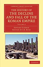 The History of the Decline and Fall of the Roman Empire 7 Volume Set: The History of the Decline and Fall of the Roman Empire: Edited in Seven Volumes ... Notes, Appendices, and Index: Volume 4