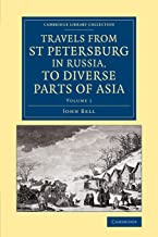 Travels from St Petersburg in Russia, to Diverse Parts of Asia 2 Volume Set: Travels from St Petersburg in Russia, to Diverse Parts of Asia: Volume 1 [Lingua Inglese]
