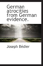 German atrocities from German evidence.