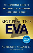 Best-Practice EVA: The Difinitive Guide to Measuring and Maximizing Shareholder Value: The Definitive Guide to Measuring and Maximizing Shareholder Value