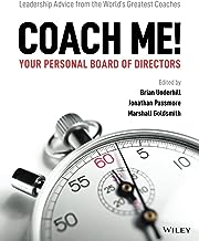 Coach Me! Your Personal Board of Directors: Leadership Advice from the World′s Greatest Coaches
